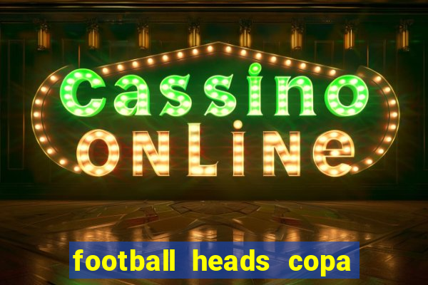 football heads copa libertadores 2015 dvadi